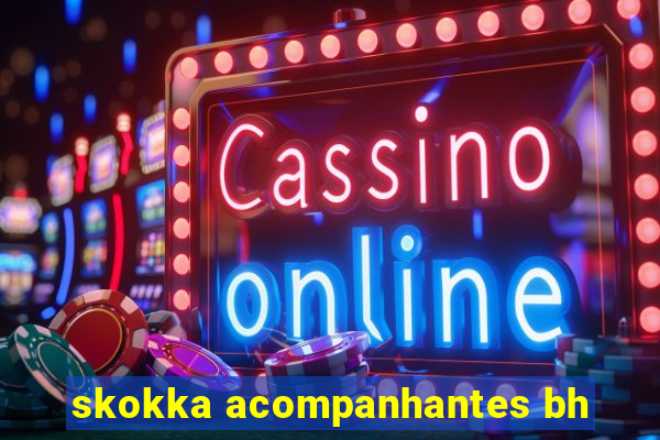 skokka acompanhantes bh